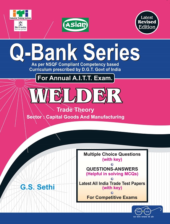 UPTO-DATE Q-BANK SERIES WELDER (MCQ SOL. PAPER) NIMI-DGT PATTERN (NSQF SYLL.)